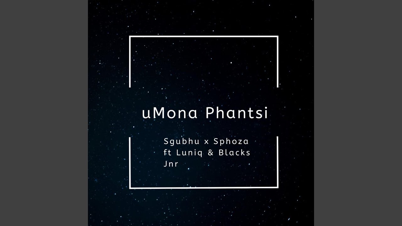 Umona Phantsi (feat. LuniqSA & Blackjnr)