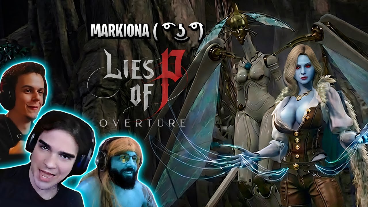ELES GOSTARAM DE APANHAR ? STREAMERS ENFRENTANDO MARKIONA NA DLC LIES OF P OVERTURE