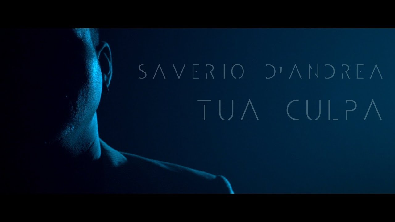 Saverio D'Andrea - Tua culpa (Official video)
