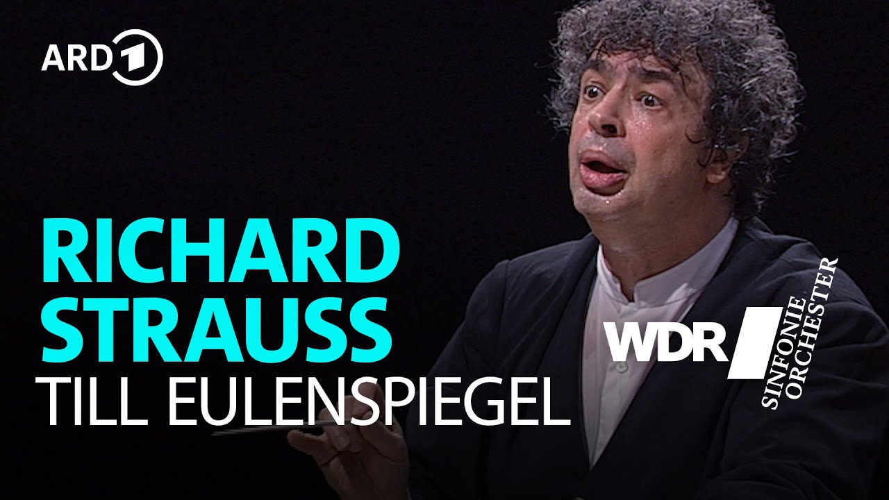 Richard Strauss - Till Eulenspiegels lustige Streiche | Semyon Bychkov | WDR Sinfonieorchester