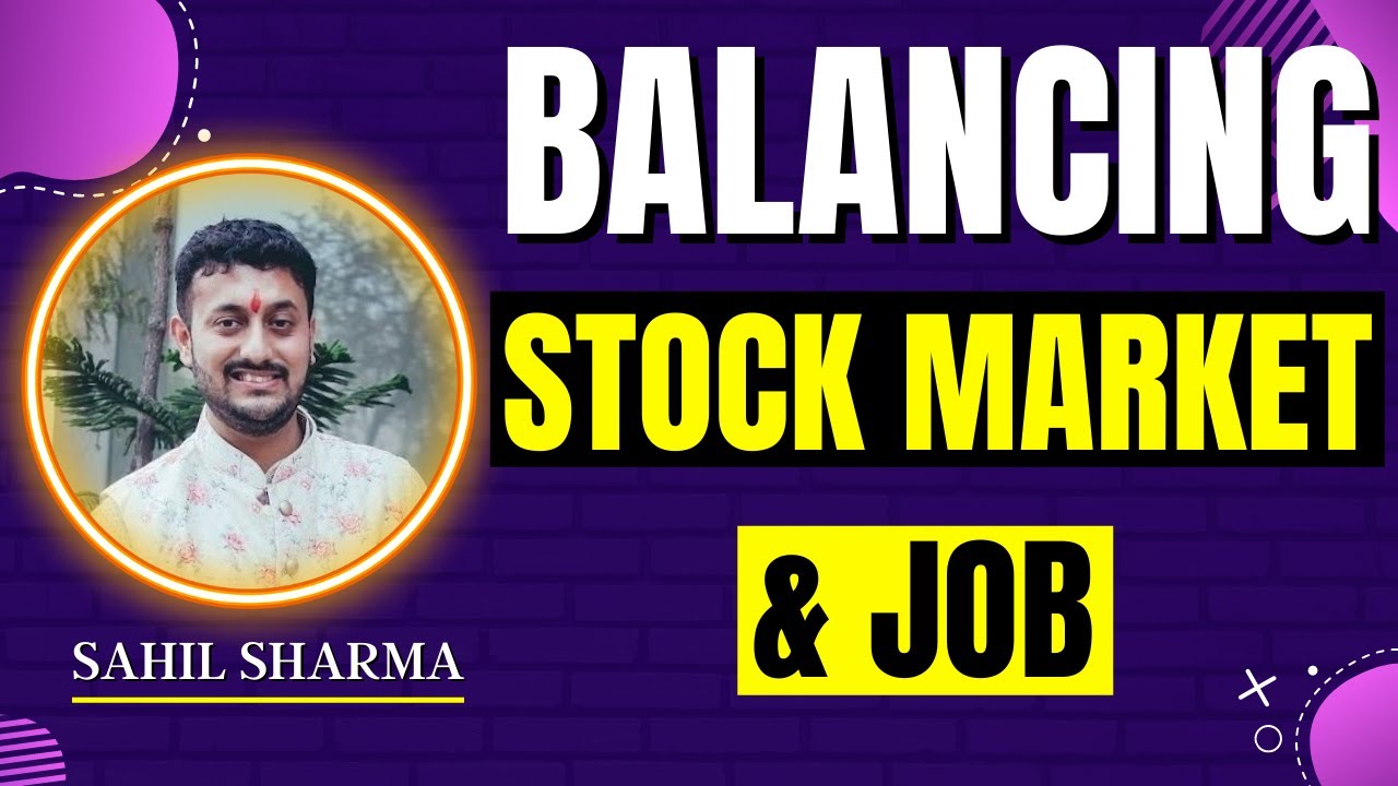 How To Balance Stock Market & Job ?