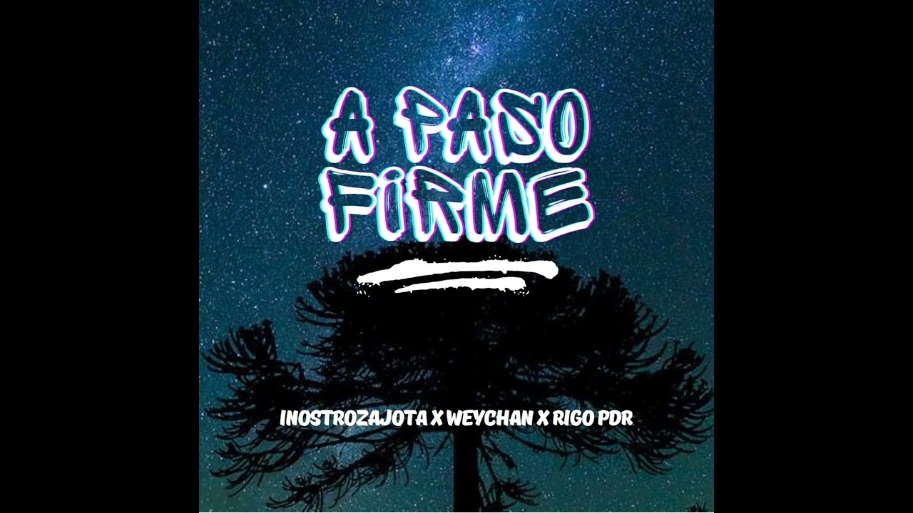 A PASO FIRME - WEYCHAN X INOSTROZA JOTA X RIGO PRD