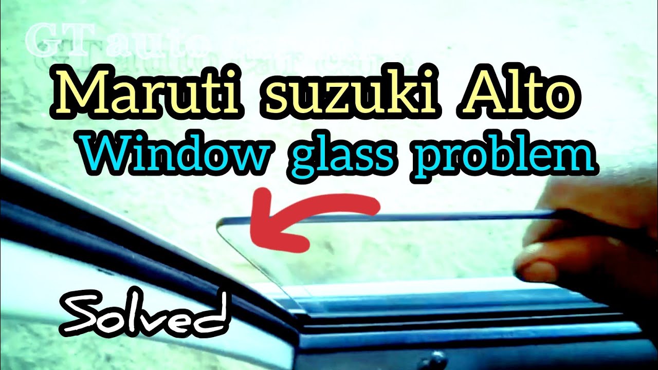 maruti suzuki alto door glass problem solved || maruti || suzuki || alto || window glass