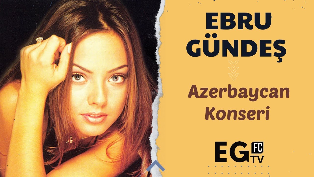 Ebru Gündeş Azerbaycan konseri (Full)