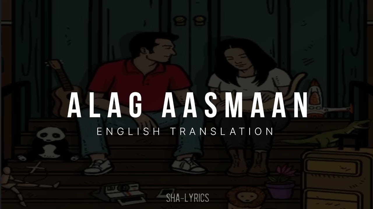 Alag Aasmaan-Lyrics(English Translation)