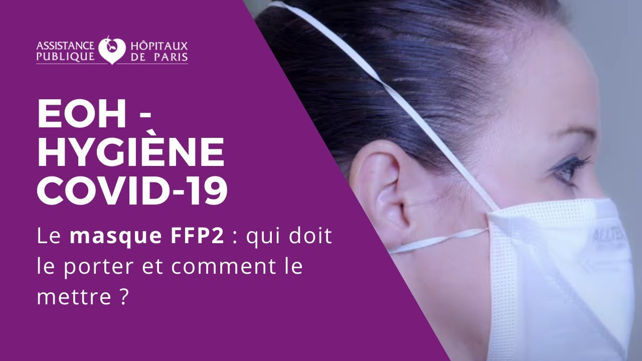 [EOH - Hygiène Covid-19] Le masque FFP2 : qui doit le porter ? Comment le mettre ?