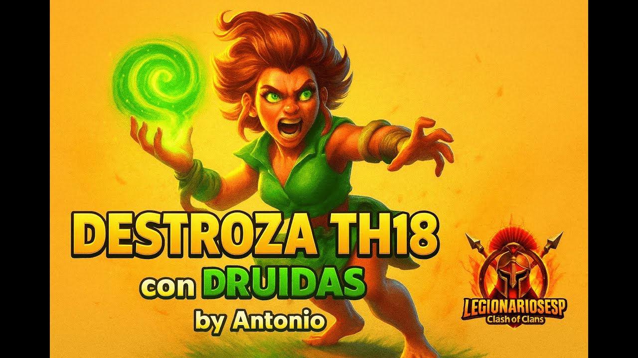 DESTROZA TH18 con DRUIDAS 💚 GUIA COMPLETA by Antonio | Clash of Clans