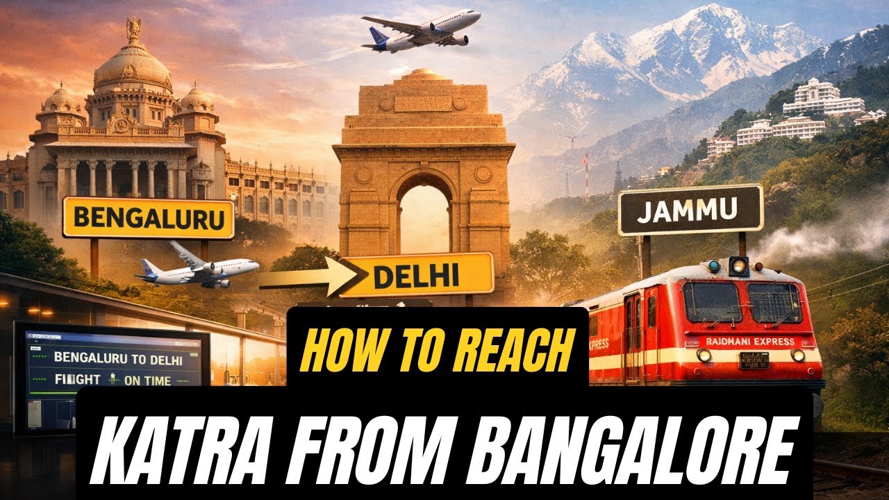 Bangalore to Vaishno Devi Katra Complete Travel Guide | Cheapest & Fastest Routes