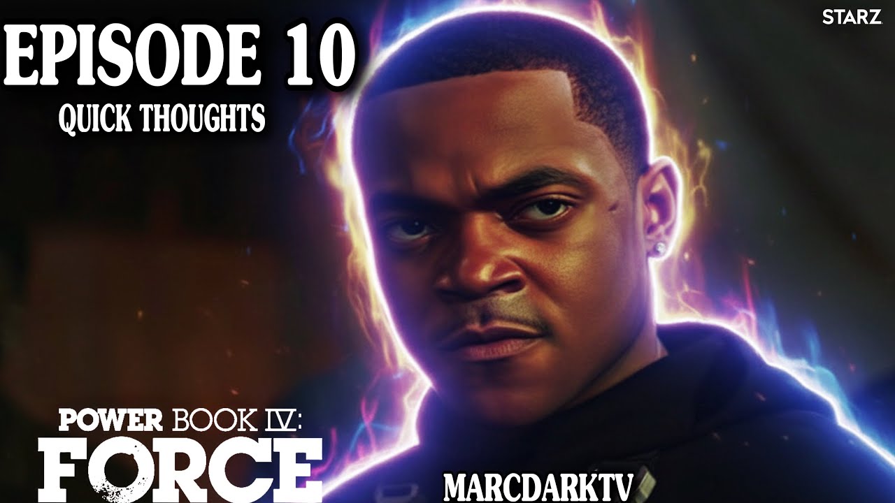 POWER BOOK IV: FORCE SEASON 3 EPISODE 10 QUICK THOUGHTS!!! SERIES FINALE!!!