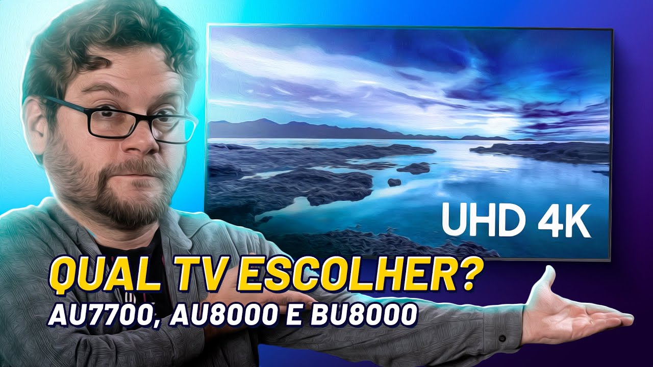 AU7700, AU8000 e BU8000: qual TV escolher entre os modelos b&aacute;sicos da Samsung?