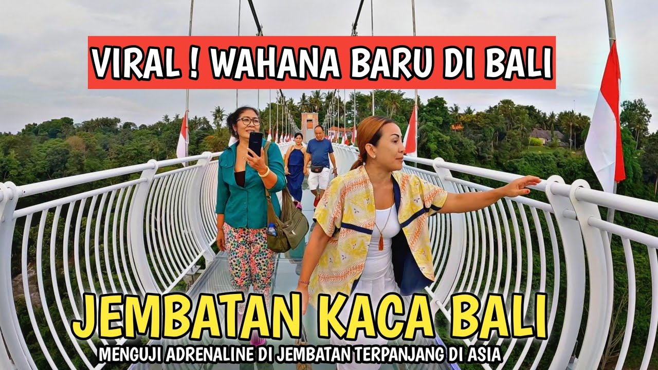 BARU ! TERPANJANG DI ASIA DAN PERTAMA DI BALI | JEMBATAN KACA GIANYAR BALI