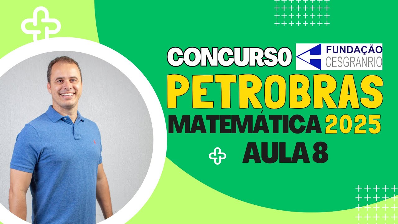 CONCURSO PETROBRAS 2025 |  QUESTÕES DE ANÁLISE COMBINATÓRIA | CESGRANRIO