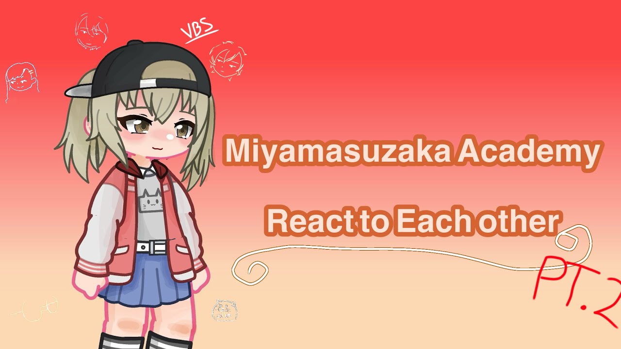 Miyamasuzaka Academy React to Each other || PJSK || Kohane | PT.2 | GL2