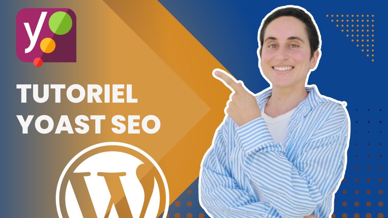 Tutoriel Yoast SEO : Optimisez votre référencement WordPress