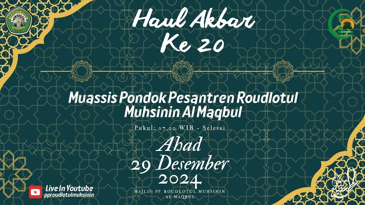 HAUL AKBAR KE  20 ALMARHUM ALMAGHFURLAH KH. MUHSIN SYAFI'I  MUASIS PP. ROUDLOTUL MUHSININ AL MAQBUL