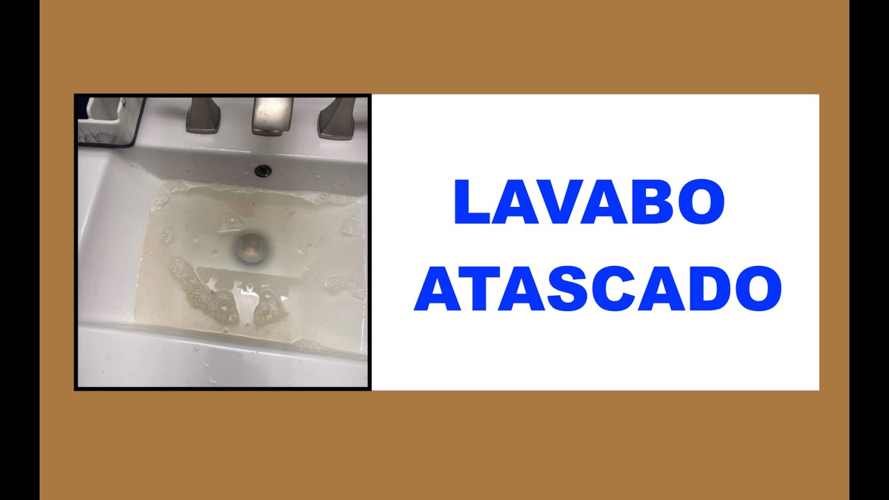 LAVABO ATASCADO. TE DOY LA SOLUCION PARA ELIMINAR EL ATASCO.