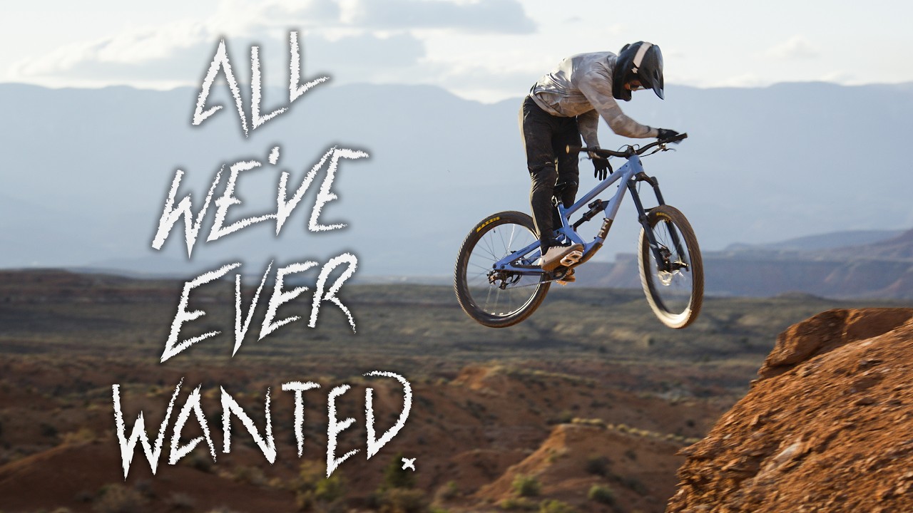 &lsquo;All We&rsquo;ve Ever Wanted&rsquo; | Freeride Sends In Utah | MTB Film