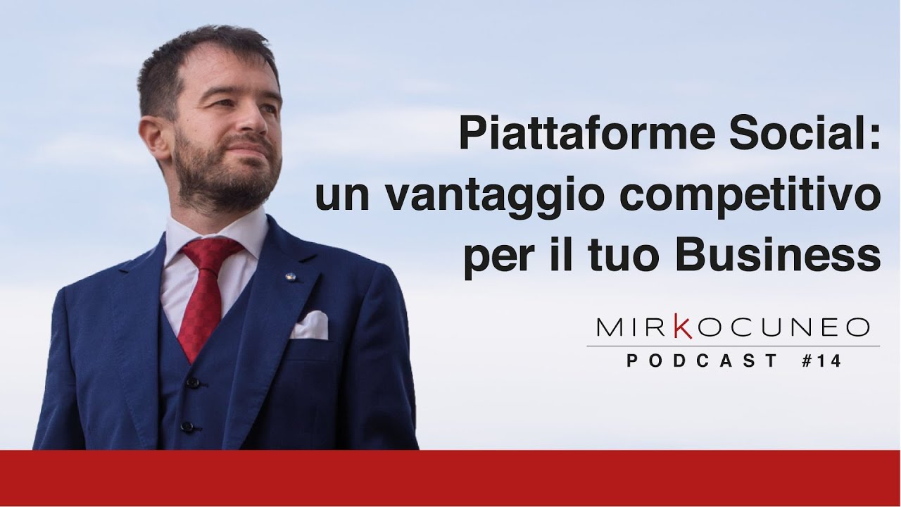 Piattaforme Social: un vantaggio competitivo per il tuo Business. Episodio #14