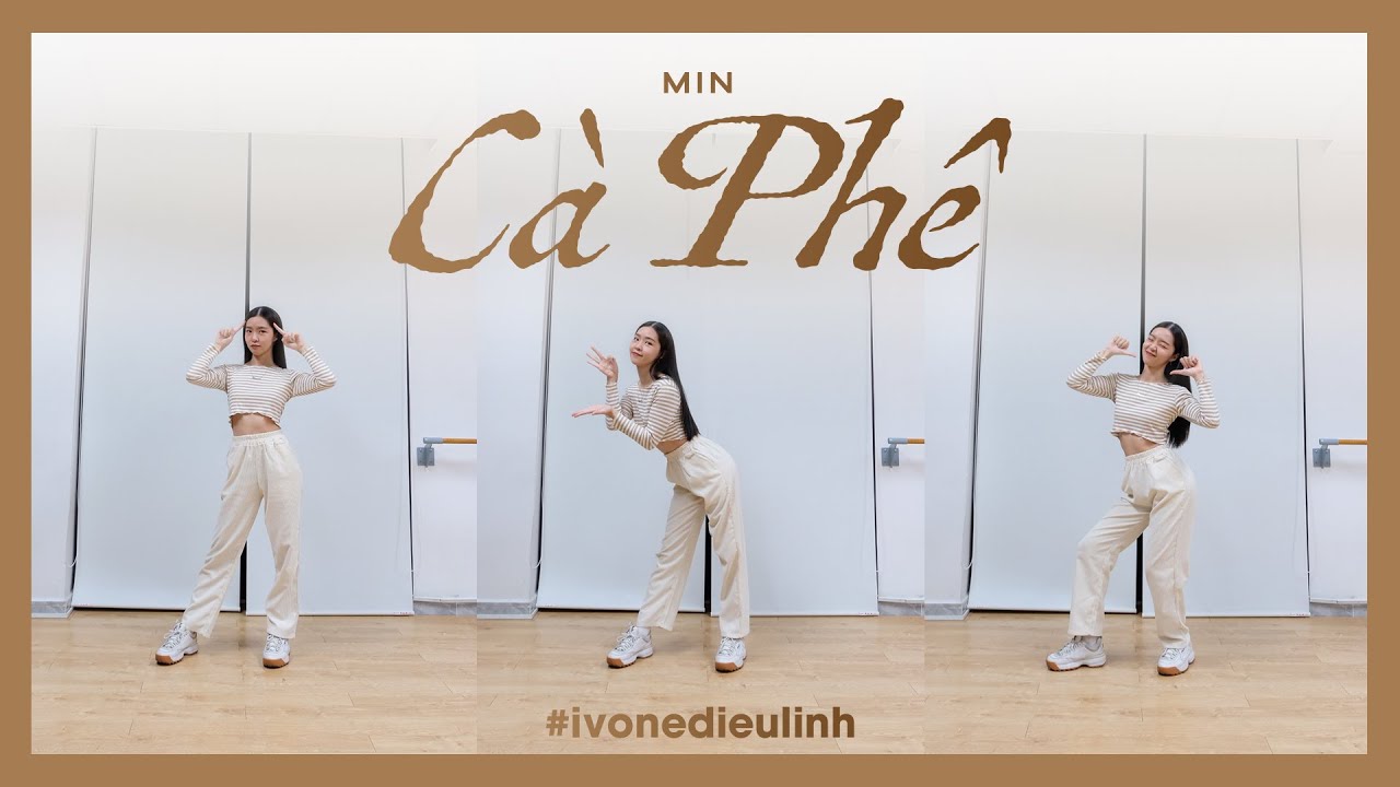 MIN - C&Agrave; PH&Ecirc; dance cover | Ivone Diệu Linh
