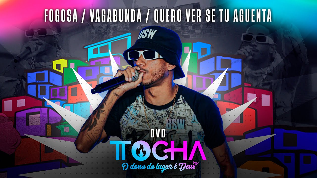 Tocha - Fogosa / Vagabunda / Quero Ver Se Tu Aguenta (O DONO DO LUGAR É DEUS)