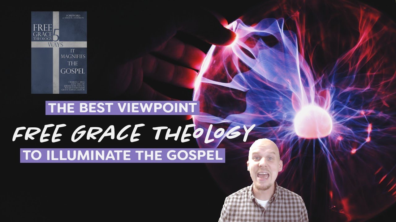Free Grace Theology 5 Ways It Magnifies the Gospel: A Book Review