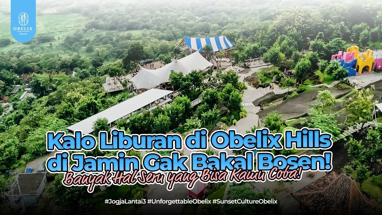 Liburan di Obelix Hills Dijamin Gak Bakal Bosen, Banyak Hal Seru yang Bisa Kamu Coba!