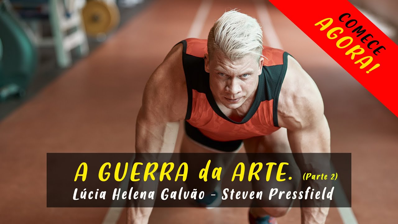 Lúcia Helena Galvão - A guerra da Arte (PARTE 2) - COMECE AGORA - IMPERDÍVEL