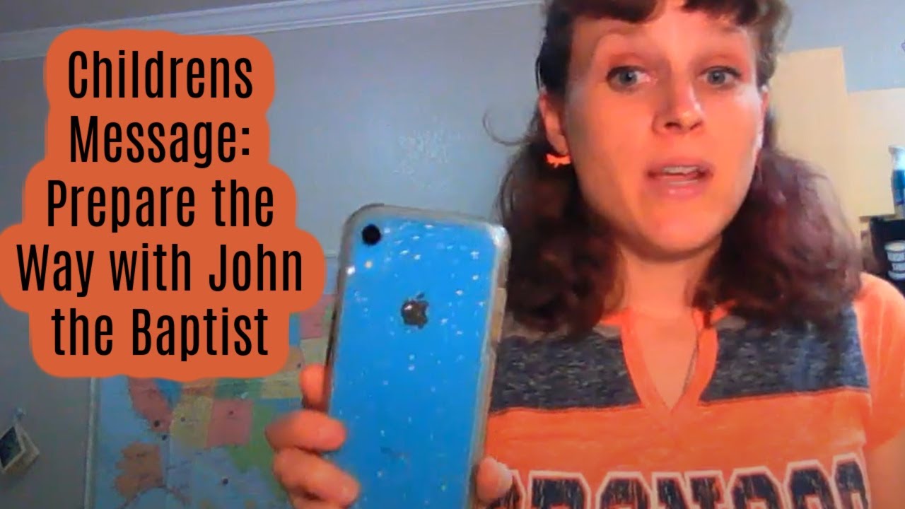 Children's Message: Prepare the Way with John the Baptist (Mark 1:1-8)