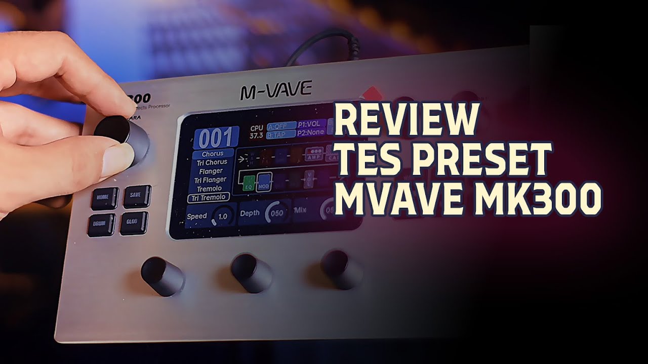 Review Fitur & Tes Preset Mvave MK300