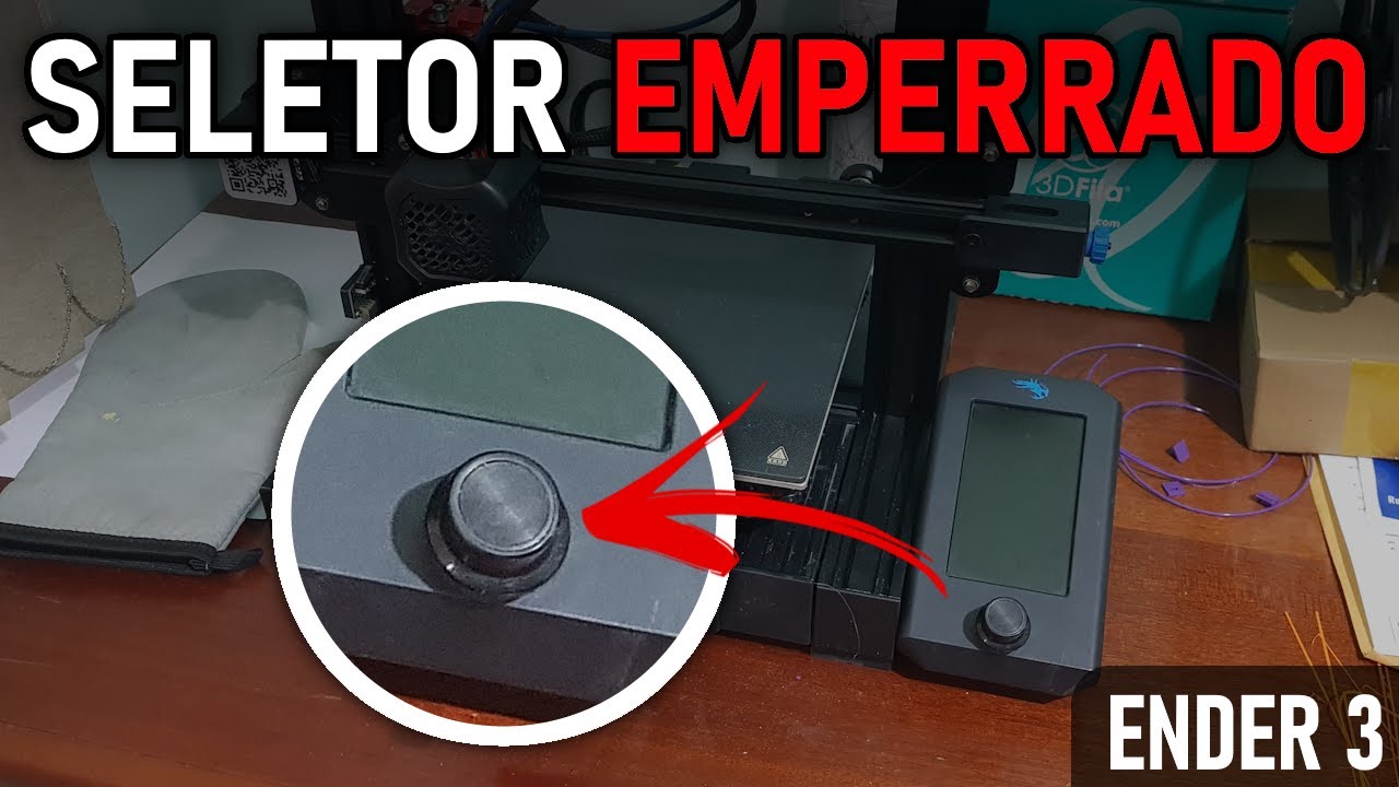 Como consertar seletor da Ender 3 emperrado
