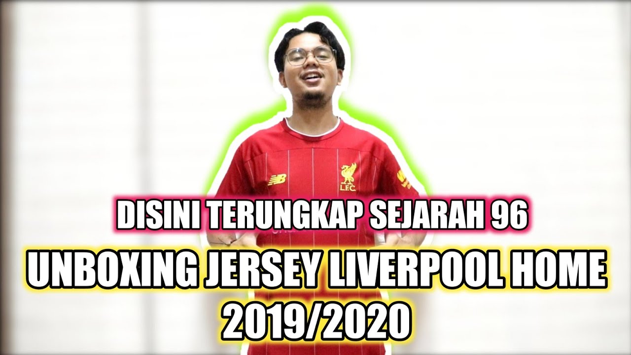 Unboxing Jersey Liverpool Home 2019/2020 (G.O) (Eps: 31) || Disini Terungkap Arti Dari 96