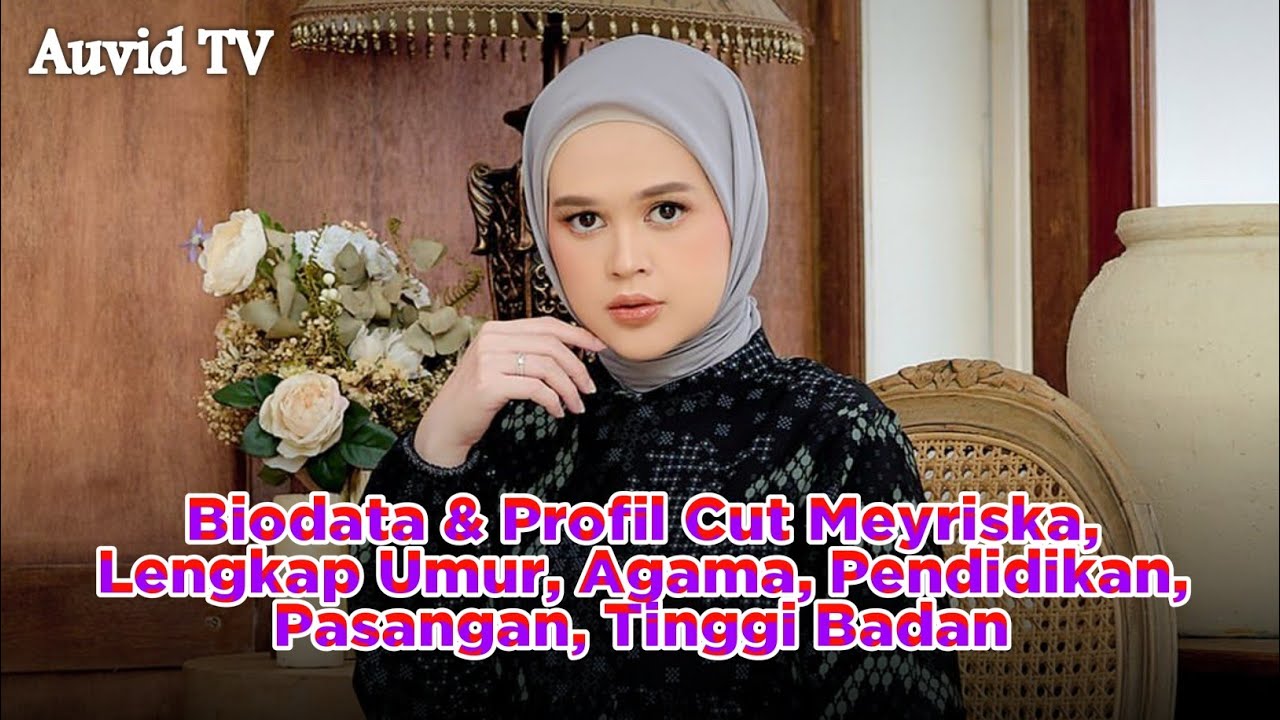 TERBARU! Biodata & Profil Cut Meyriska, Lengkap Umur, Agama, Pendidikan, Pasangan, Tinggi Badan