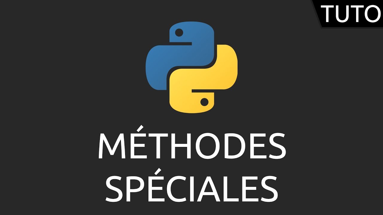 Tutoriel Python - méthodes spéciales