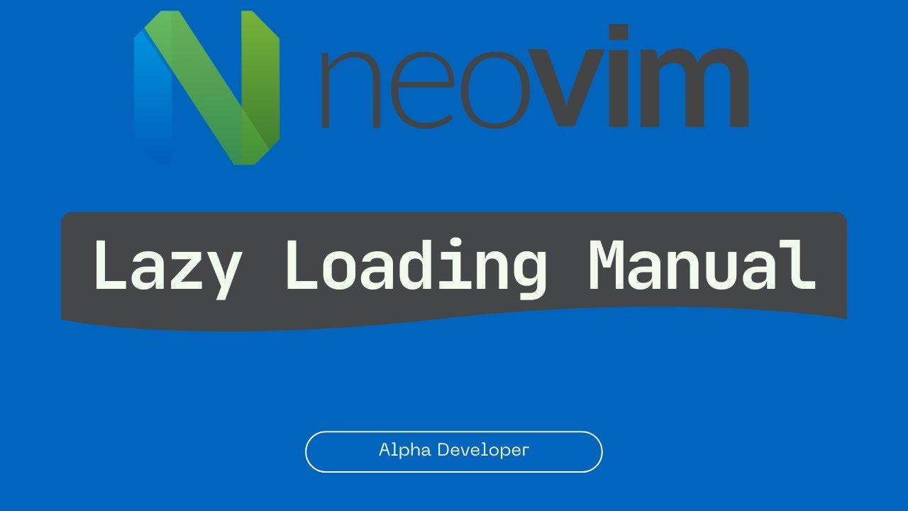 Entendiendo Lazy Loading de plugins en Neovim.