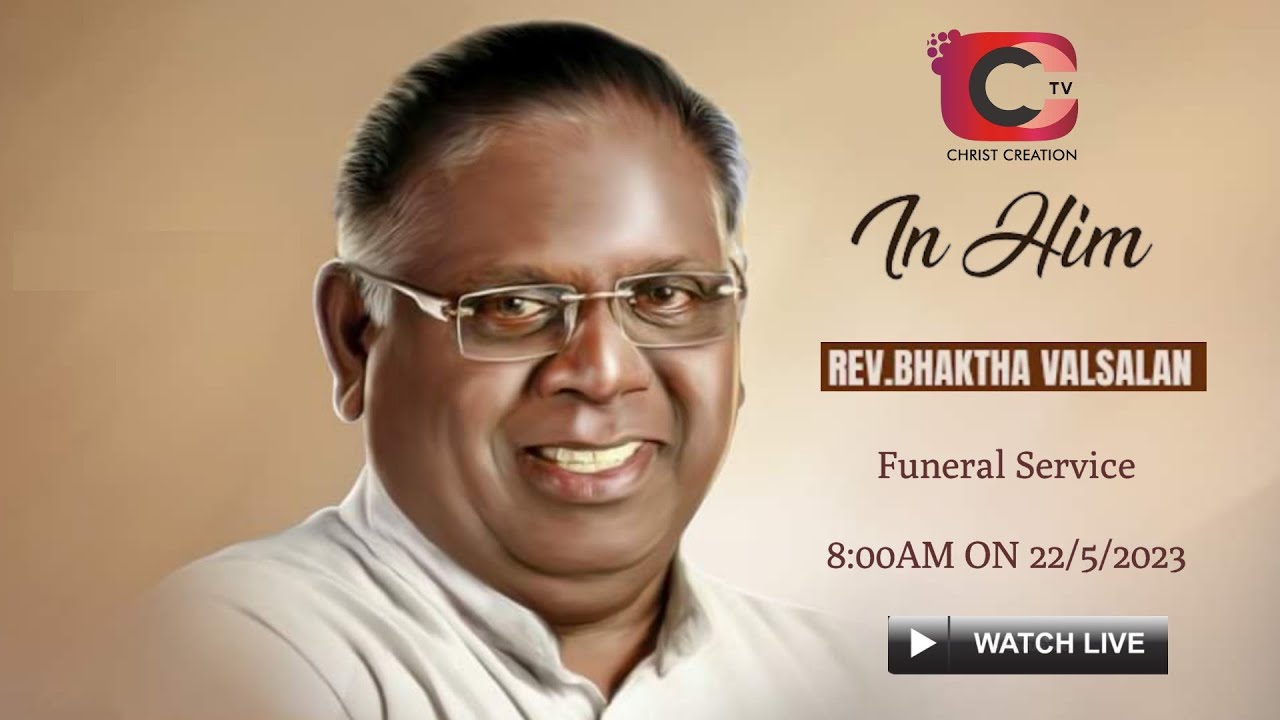 Rev. Bhakthavalsalan | Funeral Service Live on May 22 @ 08:00 AM  4K LIVE STREAMING#Bhakthavalsalan