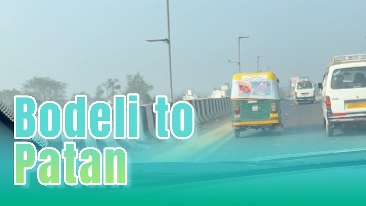 Bodeli to patan road trip