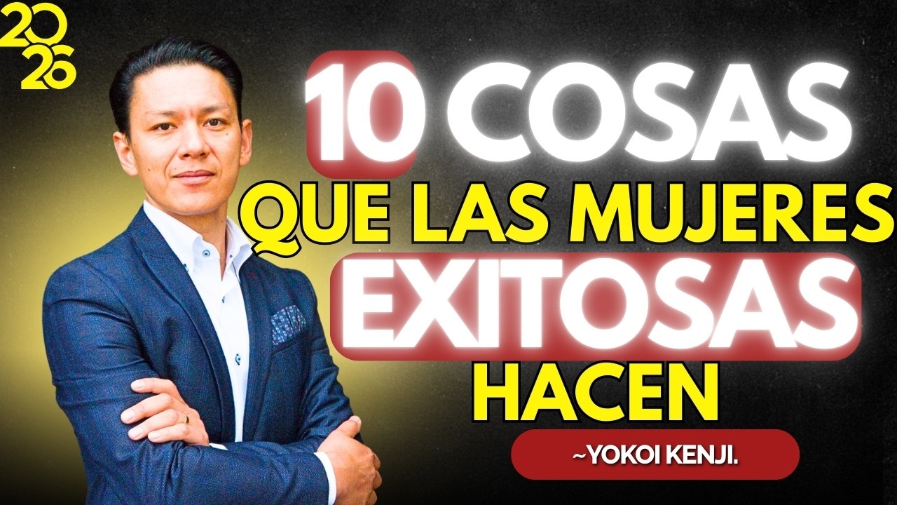 10 Cosas Que Las MUJERES EXITOSAS Hacen Cada Mañana (Y Las Mediocres NUNCA) - Yokoi Kenji