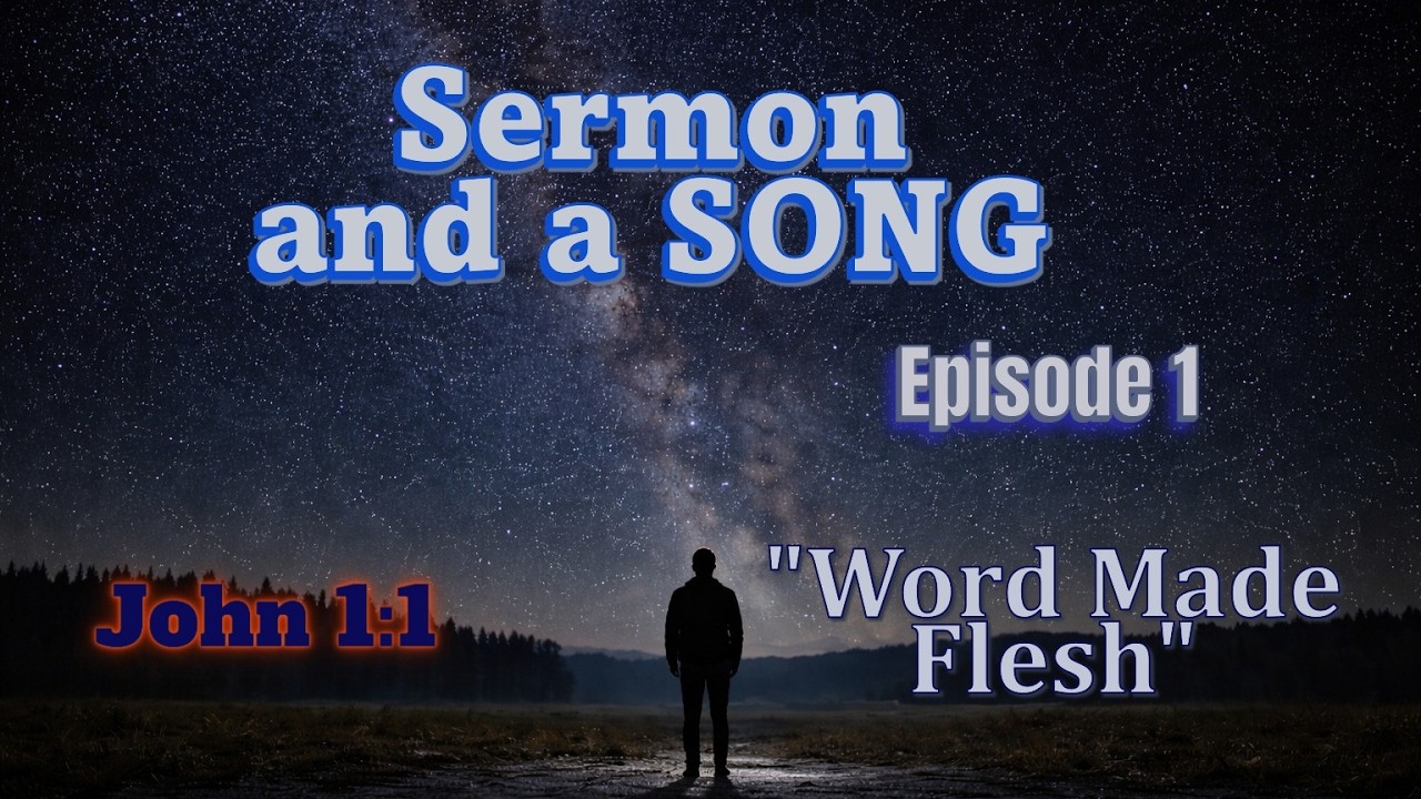 Can You Personally Know God? | The Word Made Flesh (John 1) | Sermon and a Song Ep. 1