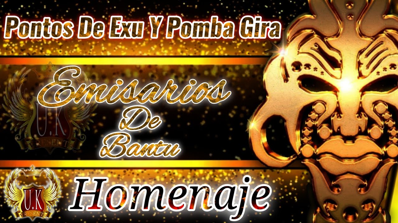 PONTOS DE EXU Y POMBA GIRA POR EMISARIOS DE BANTU (HOMENAJE) U.K PRESENTA
