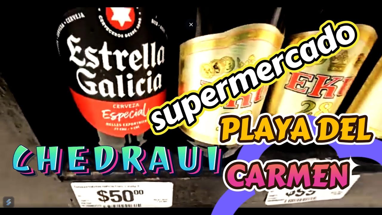 Asi estan los precios en un supermercado CHEDRAUI de Playa del Carmen