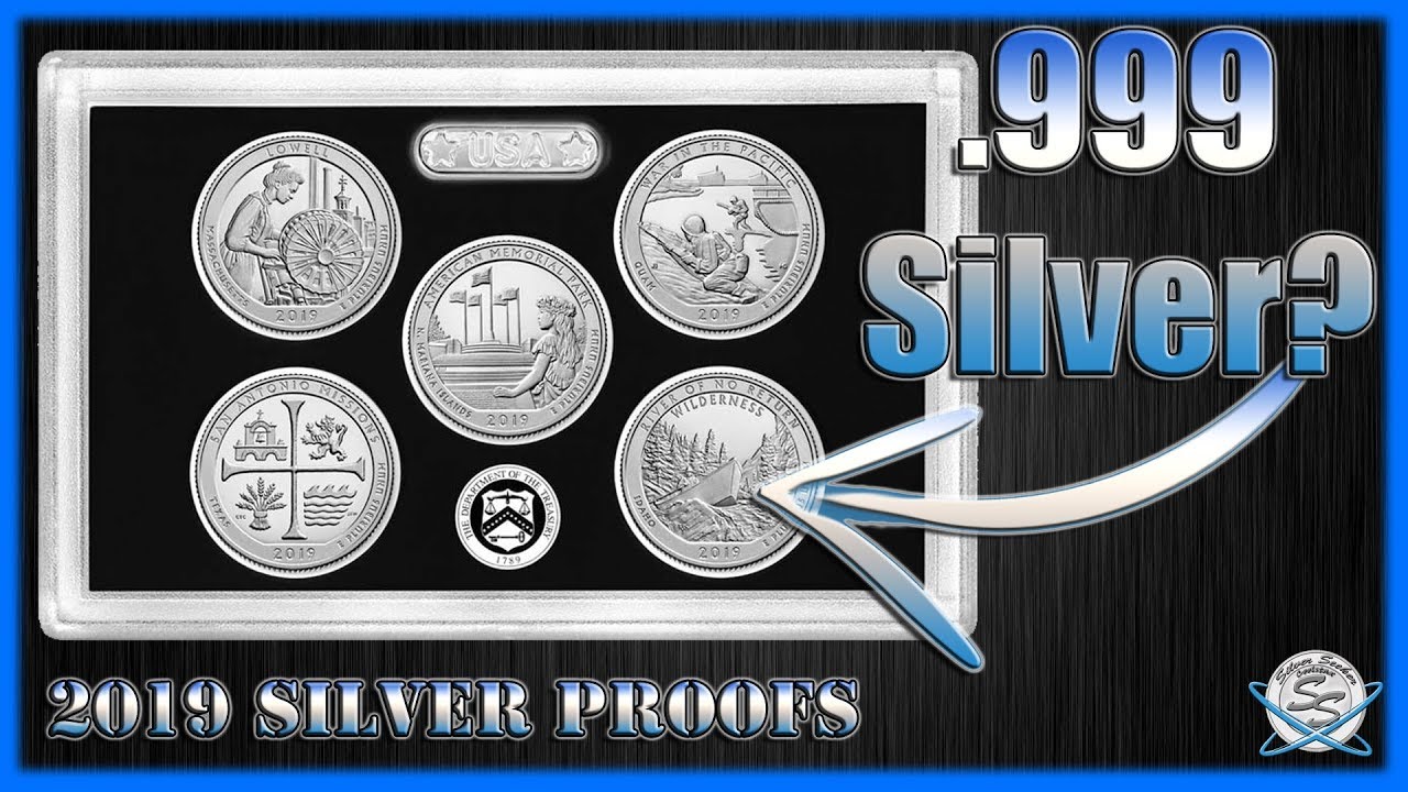 2019 Silver Proof Sets .999 Silver?