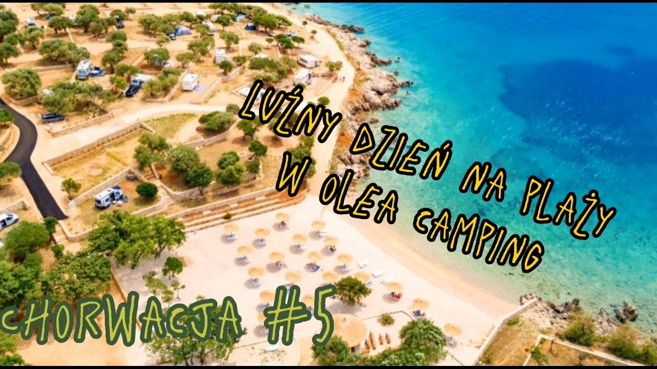 Chorwacja 2023 #5 /12 - dzień bez spiny w Olea Camping na wyspie Pag.