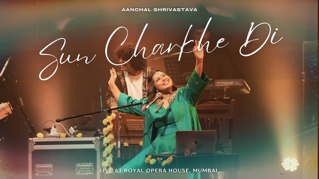Sun Charkhe Di | Live in Mumbai | 