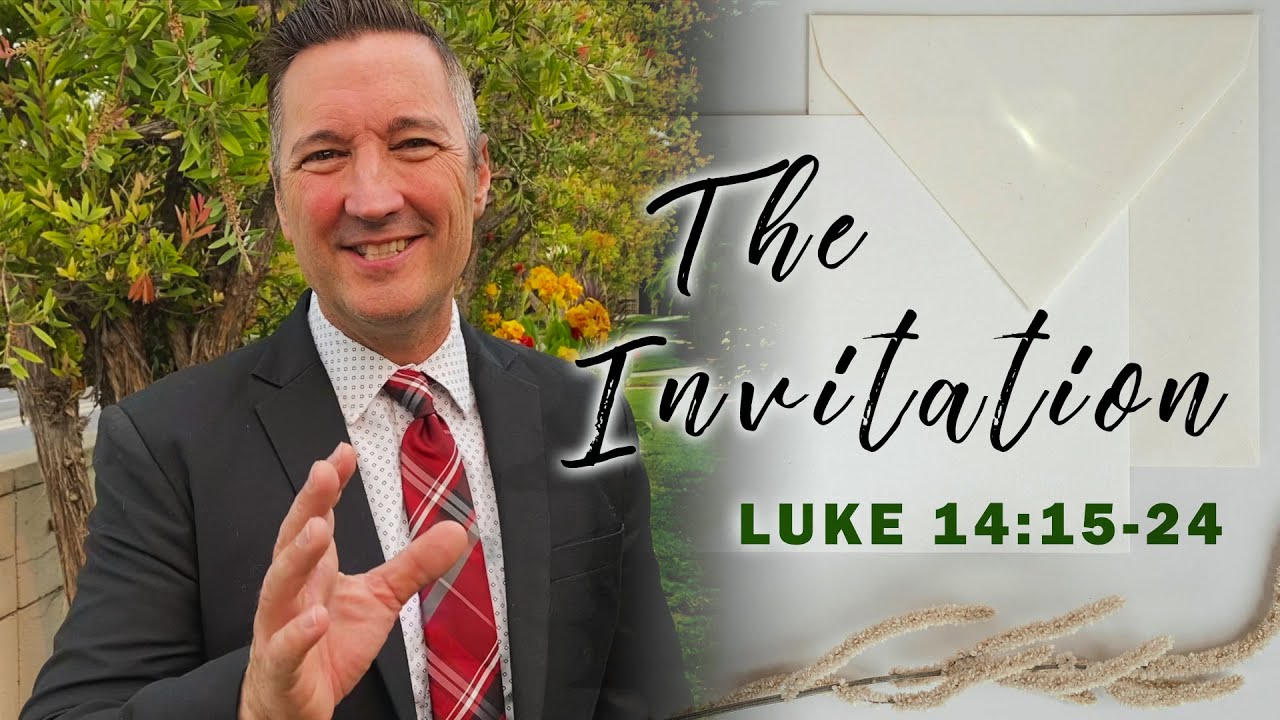 The Invitation | The Parable of the Feast | God's Invitation | Luke 14:15-24