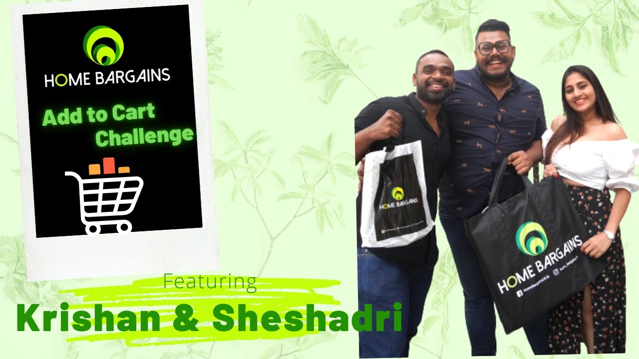 Home Bargains Add to Cart Challenge with Sheshadri & Krishan