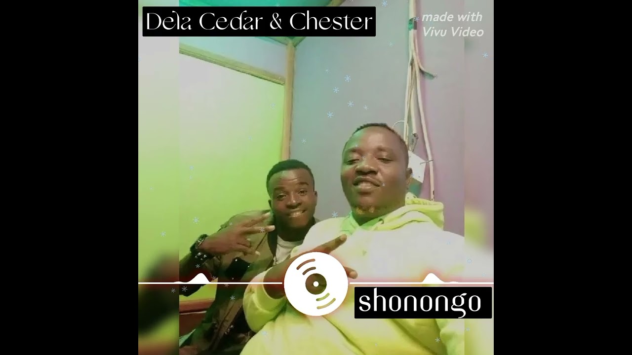 Dela Cedar & Chester - Shonongo 