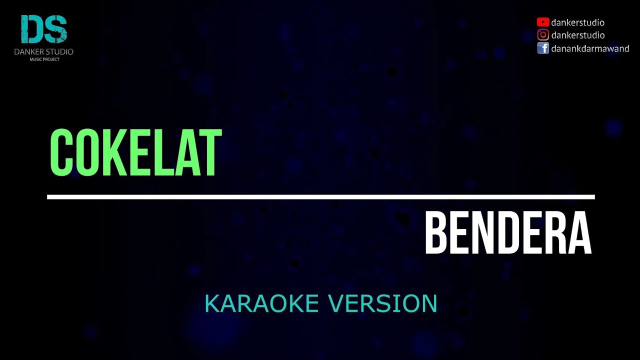 Cokelat - bendera (karaoke version) tanpa vokal