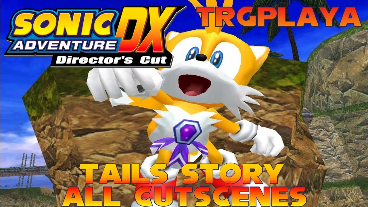 Sonic Adventure DX: (Tails Story) All Cutscenes (1080p)