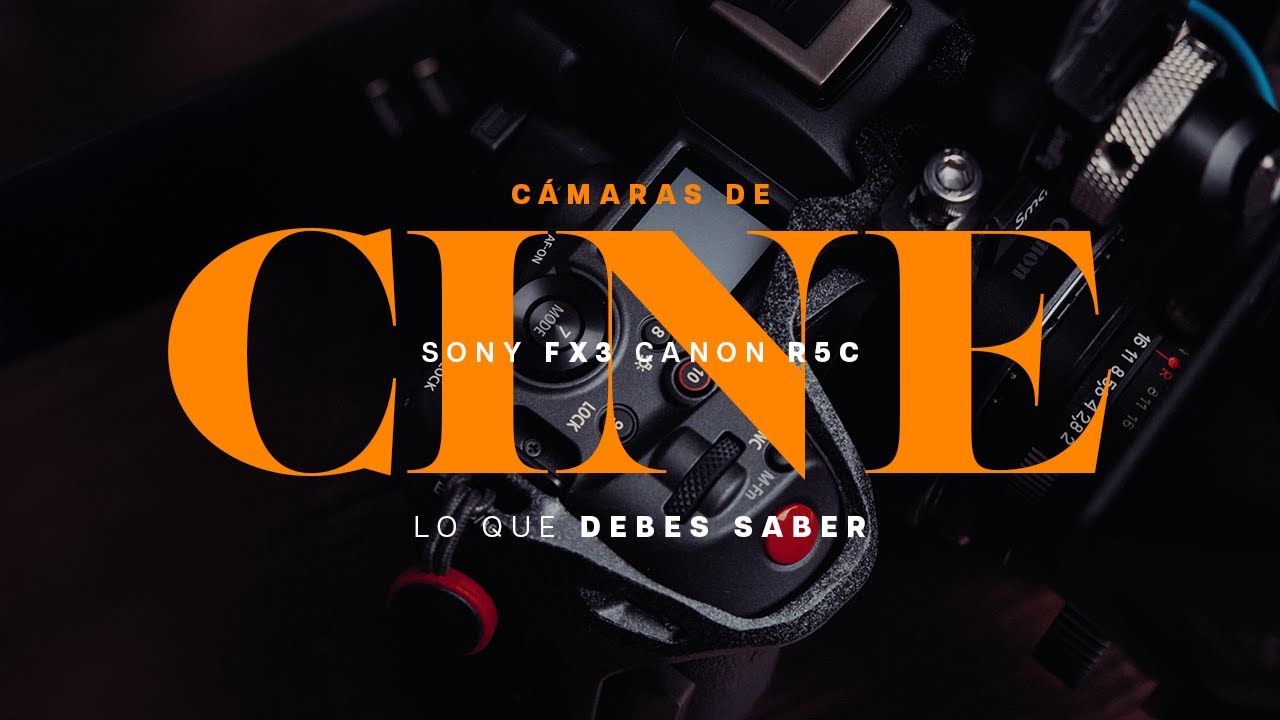 Cámaras de Cine | DEBES SABER ESTO ANTES (Sony FX3, FX30 & Canon R5C)