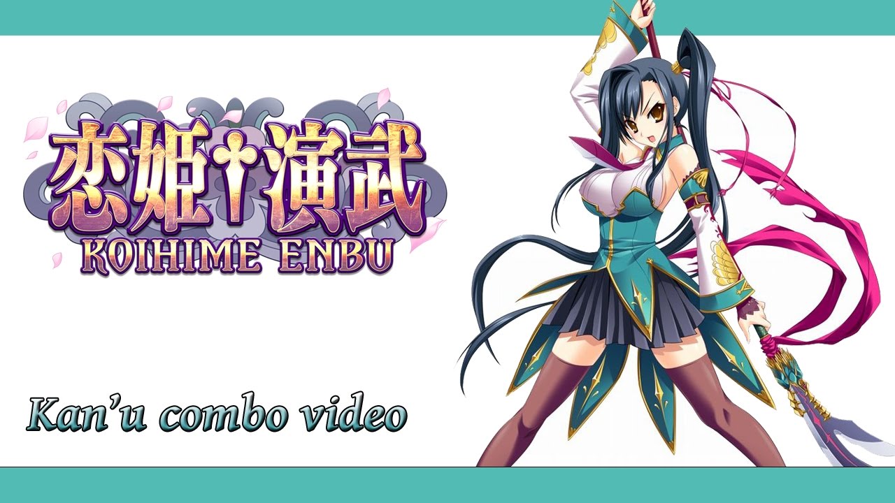 Koihime Enbu - Kan'u Combo Video
